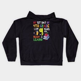 My First Day Of 4th Grade I Am 9 Years Old Ready To Learn Kids Hoodie